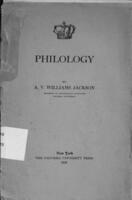 Philology / by A. V. Williams Jackson. [a lecture delivered at Columbia University in the series on science, philosophy and art, April 1, 1908].