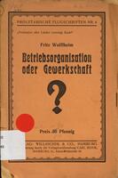 Betriebsorganisation oder Gewerkschaft? / Fritz Wolffheim.