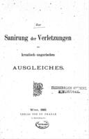 Zur Sanierung der Verletzungen des kroatischungarischen Ausgleiches.