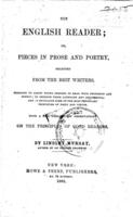 The English reader, or, Pieces in Prose and Poetry selected from best writers with a few preliminary observations on the principles of good reading / Lindley Murray.