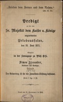 'Frieden dem Fernen und dem Nahen' (Jes. 57,19) : Predigt zu der ... Friedensfeier, den 18. Juni 1871, gehalten in der Synagoge zu Pless O/S / von Simon Alexander.
