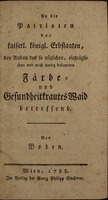 An die Patrioten der keiserl. königl. Erbstaaten : den Anbau des so nützlichen, einträglichen und noch wenig bekannten Färbe- und Gesundheitkrautes Waid bettreffend.
