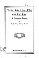Under his own vine and fig tree : a passove sermon.
