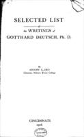 Selected list of the writings of Gotthard Deutsch / by Adolph S.Oko.