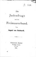 Die Judenfrage und der Freimaurerbund / von August von Reinhardt.