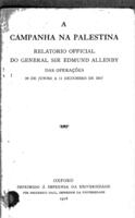 A campanha na Palestina : relatorio official ... das operações 28 de junho a 11 dezembro de 1917 / do general Edmund Allenby.