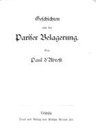 Geschichten aus der Pariser Belagerung / von Paul d'Abrest.