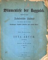 Blumenlese der Haggadah = חניטי התלמוד : Babylonischer Thalmud, seinem historischen Theile nach enthaltend Erzählungen, Legenden, Parabeln einer uralten Nation / unter Voraussendung des Inta Aruch ; herausgegeben von D. Klein.
