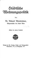 Städtische Wohnungspolitik / von Richard Weiskirchner.