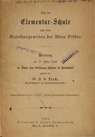 Von der Elementar-Schule und dem Erziehungswesen der Alten Voelker : Vortrag am 10. Maerz 1883 im Saale zum Erzherzog Johann in Floridsdorf / gehalten von J.S. Bloch.
