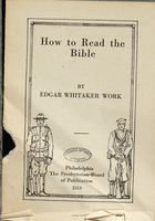 How to read the Bible / by Edgar Whitaker Work.