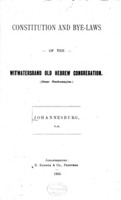 Constitution and bye-laws of the Witwatersrand Old Hebrew Congregation., Johannesburg, S.A.