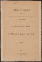 Order of service in the Spanish and Portuguese synagogues, London : on the occasion of the annual special appeal in aid of the Metropolitan Hospital Sunday Fund.