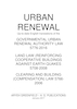 Urban renewal : up-to-date English translations of the Government urban renewal authority law 5776-2016, Land law (reinforcing cooperative buildings against earth quakes 5708-2008, Clearing and building (compensation) law 5766-2006.