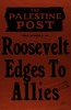 The Palestine Post - Roosevelt edges to allies – הספרייה הלאומית