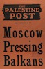 The Palestine Post - Moscow pressing Balkans – הספרייה הלאומית