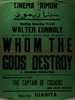 Walter Connoly in a most exciting drama - Whom The Gods Destroy – הספרייה הלאומית