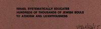 Israel systematically educates - To atheism and licentiousness.