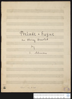 Prelude and fugue (manuscript) : for string quartet / by S. Alman.