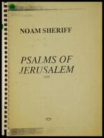 Psalms of Jerusalem (photocopy of manuscript) : full orchestra score + vocal cues / Noam Sheriff.