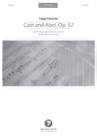 Cain and Abel, op. 57b : Libretto [English] / Music: Tsippi Fleischer; Libretto: Yossefa even-Shoshan; Trans.: Abraham Leader; Equi-rhythmic trans.: Huw Rhys James.