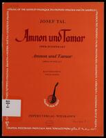 Amnon und Tamar : Oper in einem Akt (vier Szenen) / Josef Tal ; Libretto, Recha Freier (nach II. Sam., Kap, XIII) ; English version, Rahel Vernon.