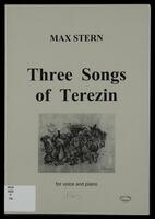 Three songs of Terezin : for voice and piano / Max Stern.