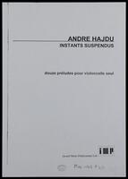Instants suspendus : 12 préludes pour violoncelle seul / André Hajdu.