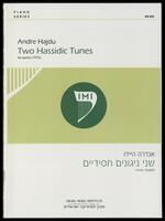 Two Hassidic tunes : for piano (1975) / Andre Hajdu.