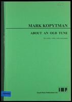 About an old tune : for violin, viola, cello and piano / Mark Kopytman.