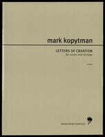Letters of creation : for voice and strings : score / Mark Kopytman.