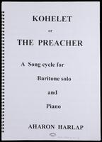 Kohelet (photocopy of manuscript) : a song cycle for baritone solo and piano / Aharon Harlap.