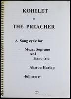 Kohelet (photocopy of manuscript) : a song cycle for mezzo soprano and piano trio / Aharon Harlap.