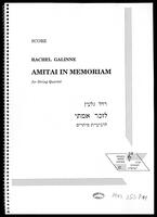 Amitai in memoriam : for string quartet / Rachel Galinne.