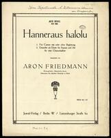 Hanneraus Halolu : 1. Für Cantor mit oder ohne Begleitung 2. Dasselbe ald Duett für Sopran und Alt für eine Chanuckafeier / komponiert von Aron Friedmann.