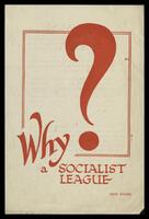"Why a socialist league?" pamphlet.