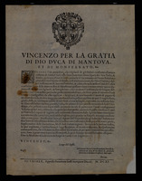 Vincenzo per la gratia di Dio duca di Mantova e di Monferrato, etc.