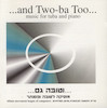 And two ba too-- וטובה גם... : music for tuba and piano.