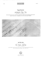 Adapa, op.76 : grand opera in three acts for counter-tenor, baritone, bass, mixed choir and symphony orchestra (2014) / Tsippi Fleischer ; libretto, Shlomo Izre'el (an adaptation of an ancient myth).